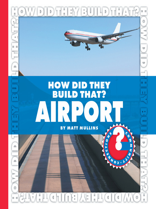 Title details for How Did They Build That? Airport by Matt Mullins - Available